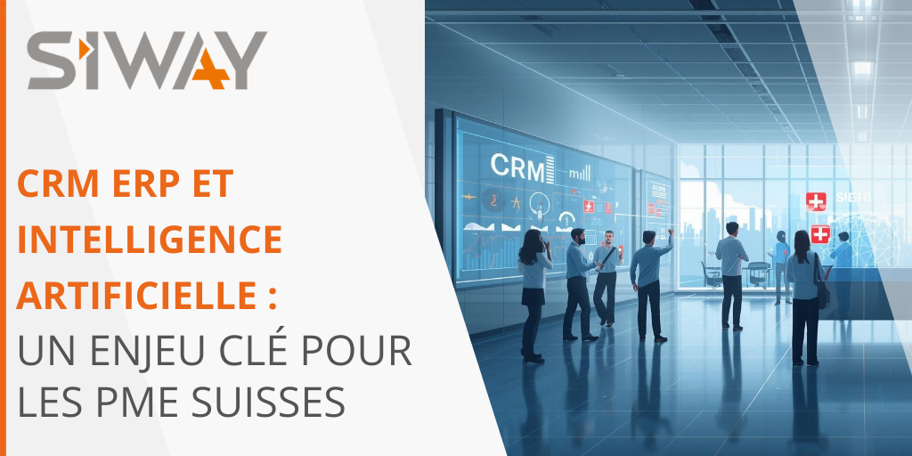 CRM, ERP et intelligence artificielle : un enjeu clé pour les PME suisses